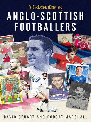 cover image of A Celebration of Anglo-Scottish Footballers